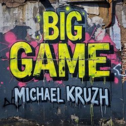Обкладинка Michael Kruzh - Big Game