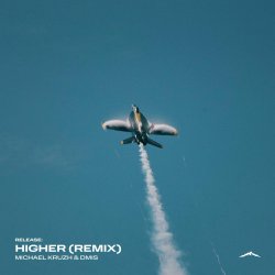 Обкладинка Michael Kruzh, DmiS - Higher (Remix)