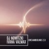 Обкладинка DJ Nowitzki, Ivana Valmax - Dreambound 2.0 DJ Nowitzki, Ivana Valmax - Dreambound 2.0