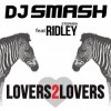 Обкладинка DJ Smash feat. Ridley - Lovers 2 Lovers DJ Smash feat. Ridley - Lovers 2 Lovers