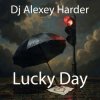 Обкладинка Dj Alexey Harder - Lucky Day Dj Alexey Harder - Lucky Day