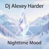 Обкладинка Dj Alexey Harder - Nighttime Mood Dj Alexey Harder - Nighttime Mood