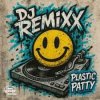 DJ Remixx - Plastic Patty (Beef Mix)