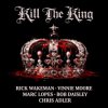 Обкладинка Rick Wakeman, Bob Daisley, Vinnie Moore - Kill the King Rick Wakeman, Bob Daisley, Vinnie Moore - Kill the King