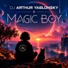 Dj Arthur Yablonsky - Magic Boy