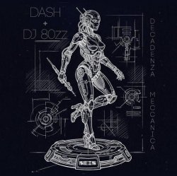 Обкладинка Dash - Decadenza Meccanica (Original Mix)