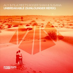 Обкладинка Aly & Fila meets Roger Shah & Susana - Unbreakable (Extended Mix)