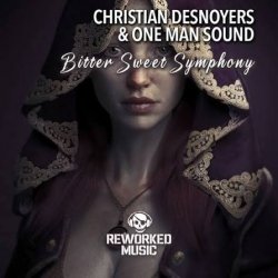 Обкладинка Christian Desnoyers, One Man Sound - Bitter Sweet Symphony (Christian Desnoyers Remix)