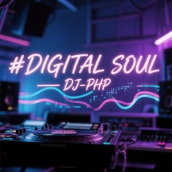Обкладинка DJ-PHP - Digital Soul — DJ-PHP