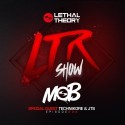 Обкладинка Dj MOB Feat Special Guests Technikore & JTS - LTRadio Episode 32 v3