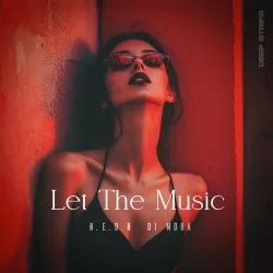 Обкладинка N.E.O.N & Di Mora - Let The Music
