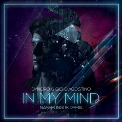 Обкладинка Dynoro & Gigi D'Agostino - In My Mind (Nejtrino & Baur Mashup)