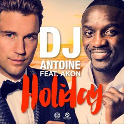 Обкладинка DJ Antoine feat. Akon - Holiday