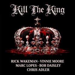 Обкладинка Rick Wakeman, Bob Daisley, Vinnie Moore - Kill the King