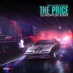 Обкладинка TRAP MAFIA HOUSE - The Price (DJ Nowitzki Remix)