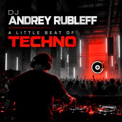Обкладинка Dj Andrey Rubleff - A Little Beat of Techno