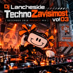 Обкладинка Dj Lancheskie - TechnoZavisimost vol03 (December 2010 ppeople mix)
