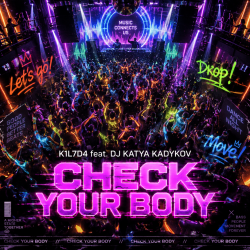 Обкладинка K1L7D4 (feat DJ Katya Kadykov) - Check Your Body