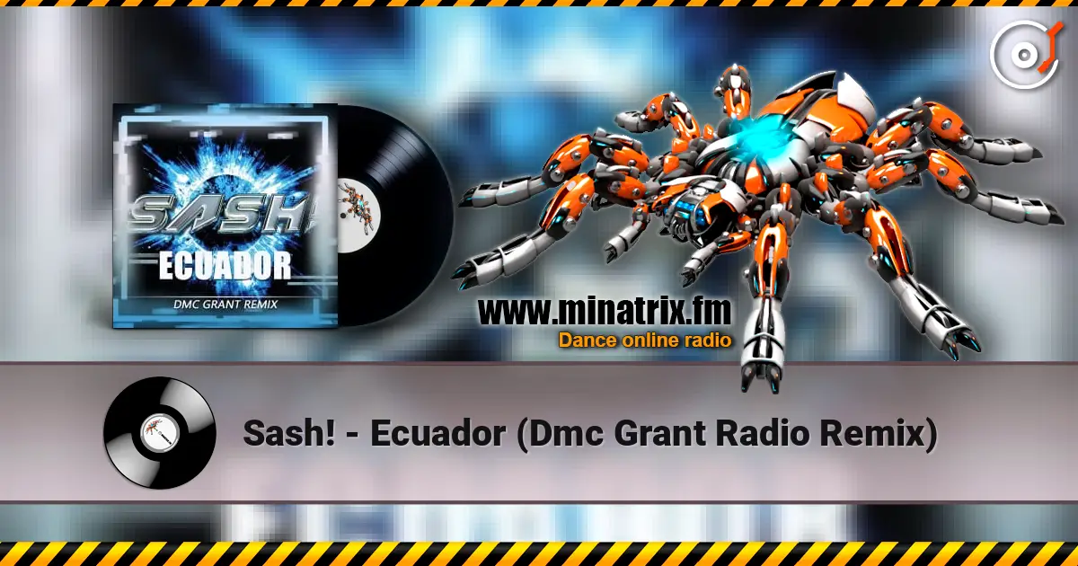 Sash! - Ecuador (Dmc Grant Radio Remix) listen online in high quality | Minatrix.FM