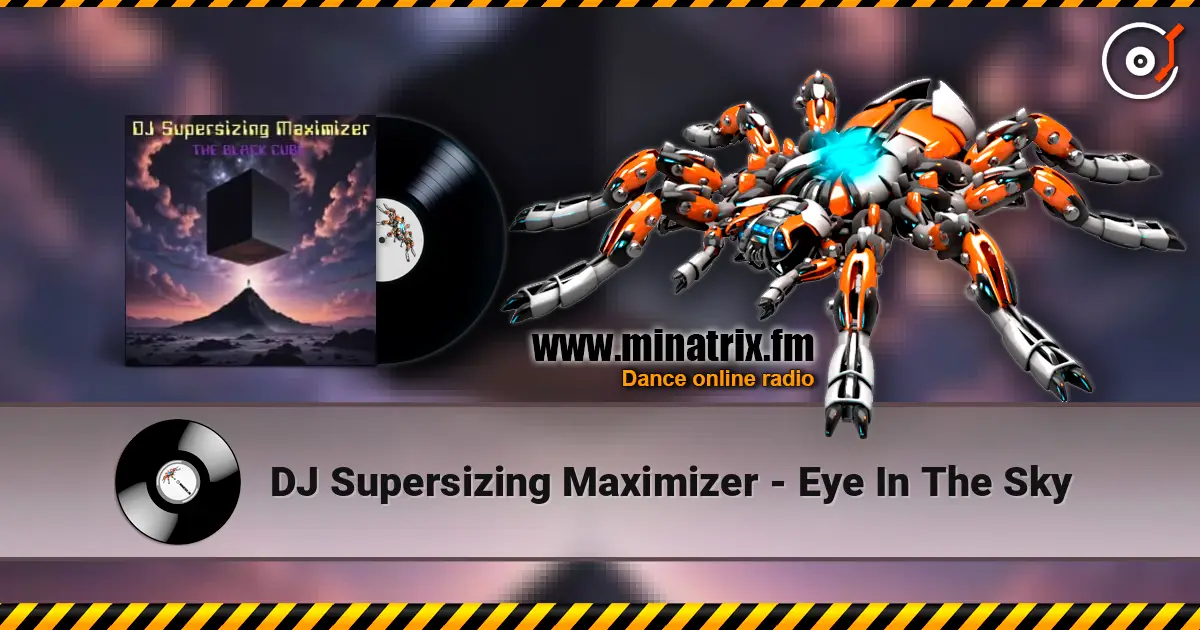 DJ Supersizing Maximizer - Eye In The Sky listen online in high quality | Minatrix.FM