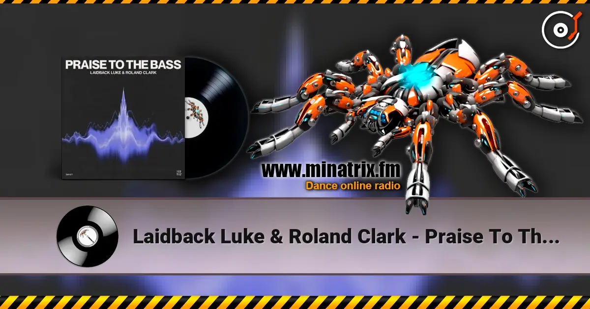 Laidback Luke & Roland Clark - Praise To The Bass listen online in high quality | Minatrix.FM