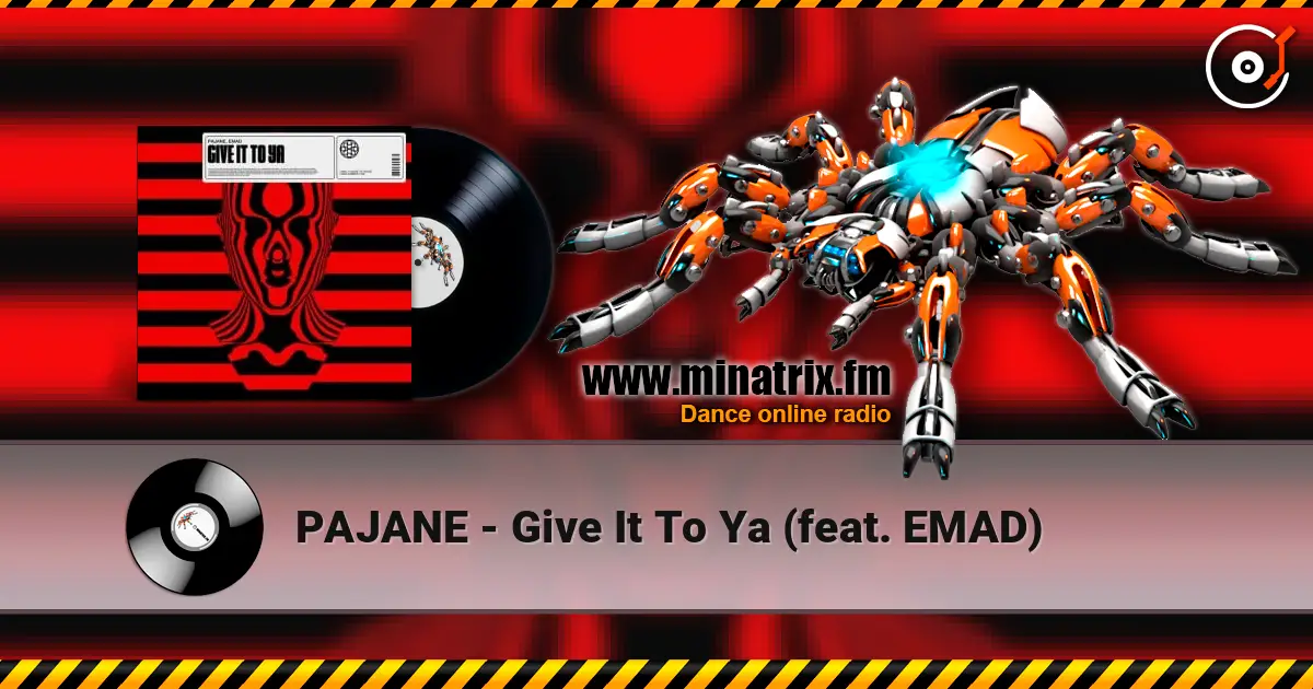 PAJANE - Give It To Ya (feat. EMAD) listen online in high quality | Minatrix.FM