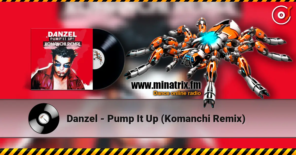 Danzel - Pump It Up (Komanchi Remix) listen online in high quality | Minatrix.FM