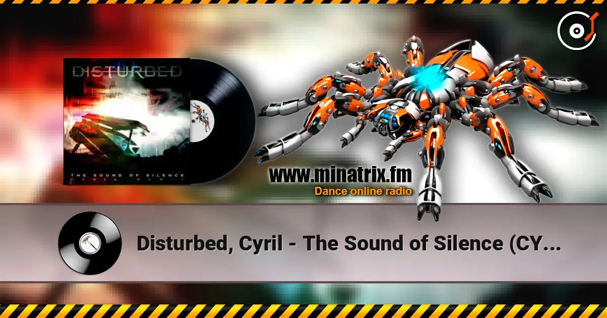 Disturbed, Cyril - The Sound of Silence (CYRIL Remix) listen online in high quality | Minatrix.FM
