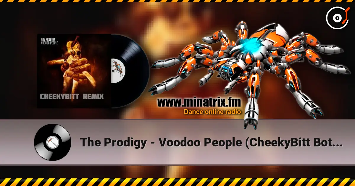 The Prodigy - Voodoo People (CheekyBitt Boty remix) listen online in high quality | Minatrix.FM