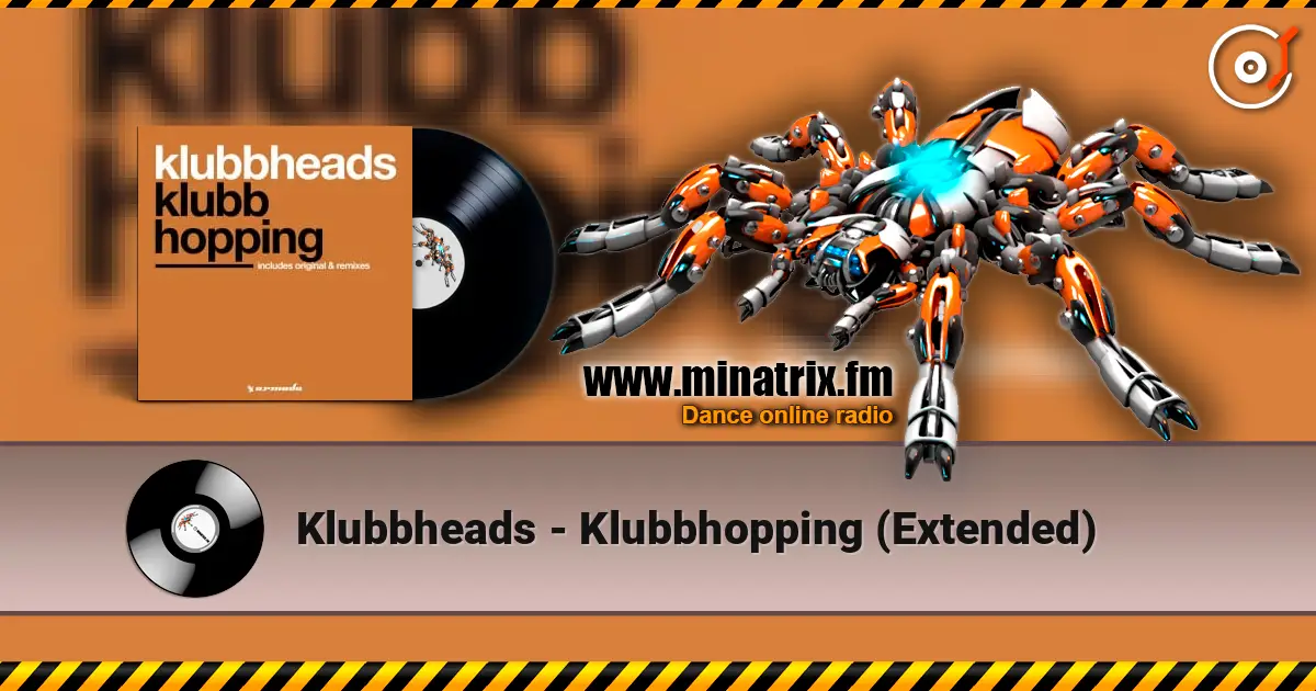 Klubbheads - Klubbhopping (Extended) listen online in high quality | Minatrix.FM