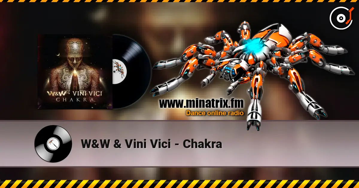 W&W & Vini Vici - Chakra listen online in high quality | Minatrix.FM