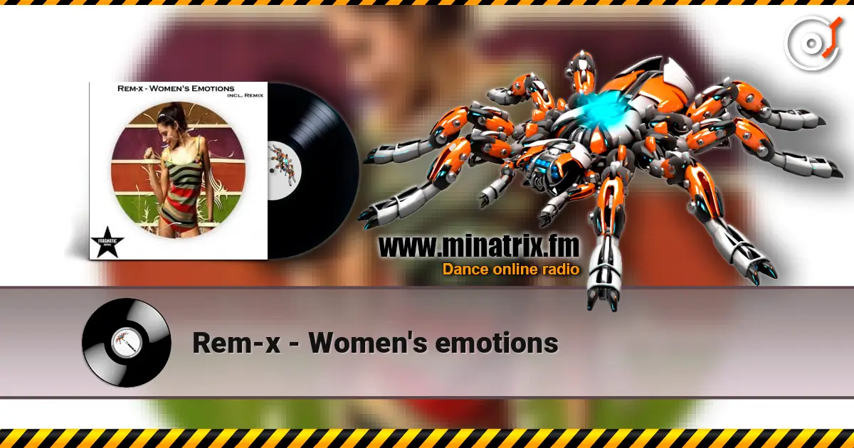 Rem-x - Women's emotions listen online in high quality | Minatrix.FM