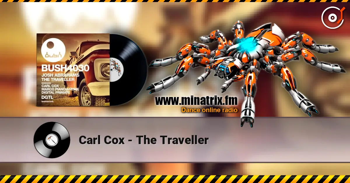 Carl Cox - The Traveller listen online in high quality | Minatrix.FM