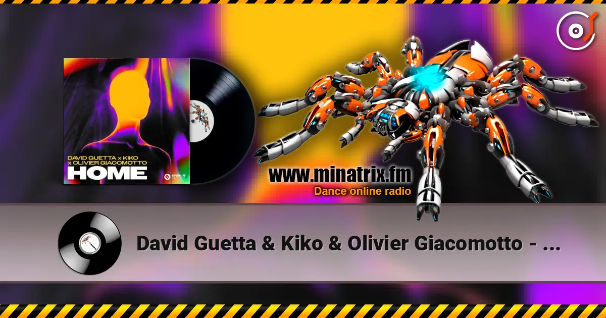 David Guetta & Kiko & Olivier Giacomotto - Home listen online in high quality | Minatrix.FM