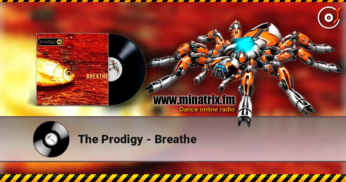 The Prodigy - Breathe listen online in high quality | Minatrix.FM