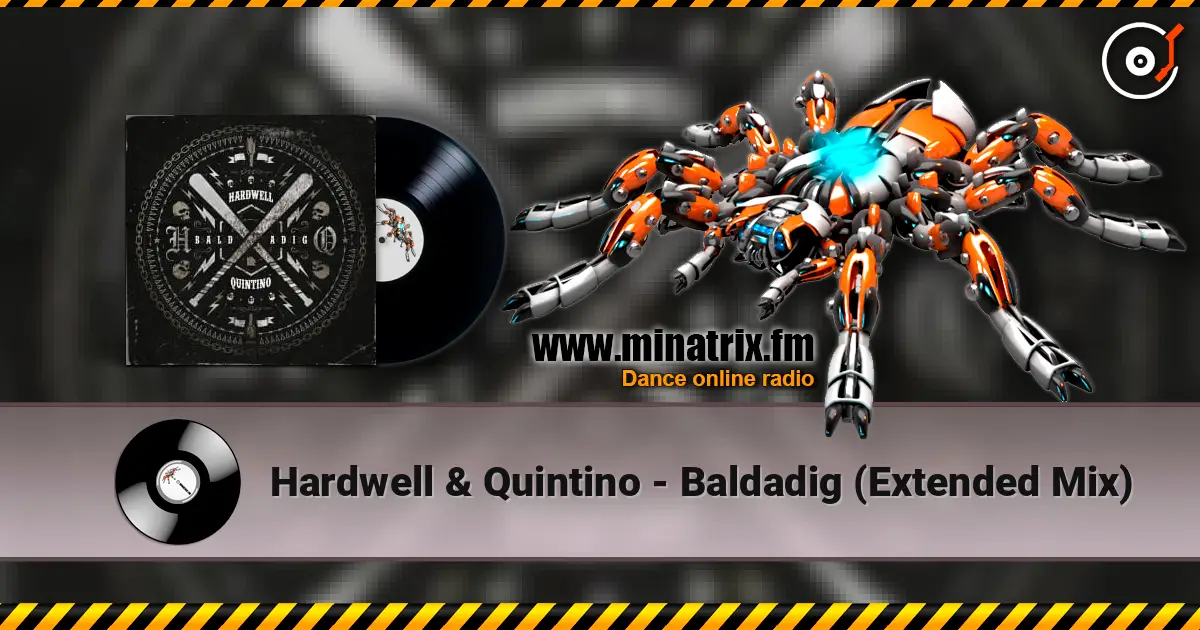 Hardwell & Quintino - Baldadig (Extended Mix) listen online in high quality | Minatrix.FM