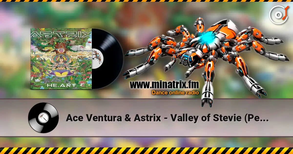 Ace Ventura & Astrix - Valley of Stevie (Perfect Stranger Remix) listen online in high quality | Minatrix.FM