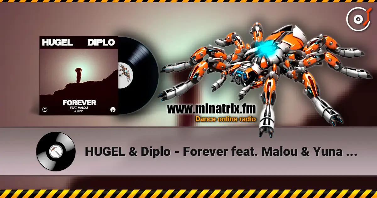 HUGEL & Diplo - Forever feat. Malou & Yuna (Extended Mix) listen online in high quality | Minatrix.FM