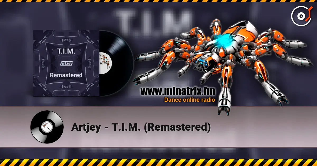 Artjey - T.I.M. (Remastered) listen online in high quality | Minatrix.FM