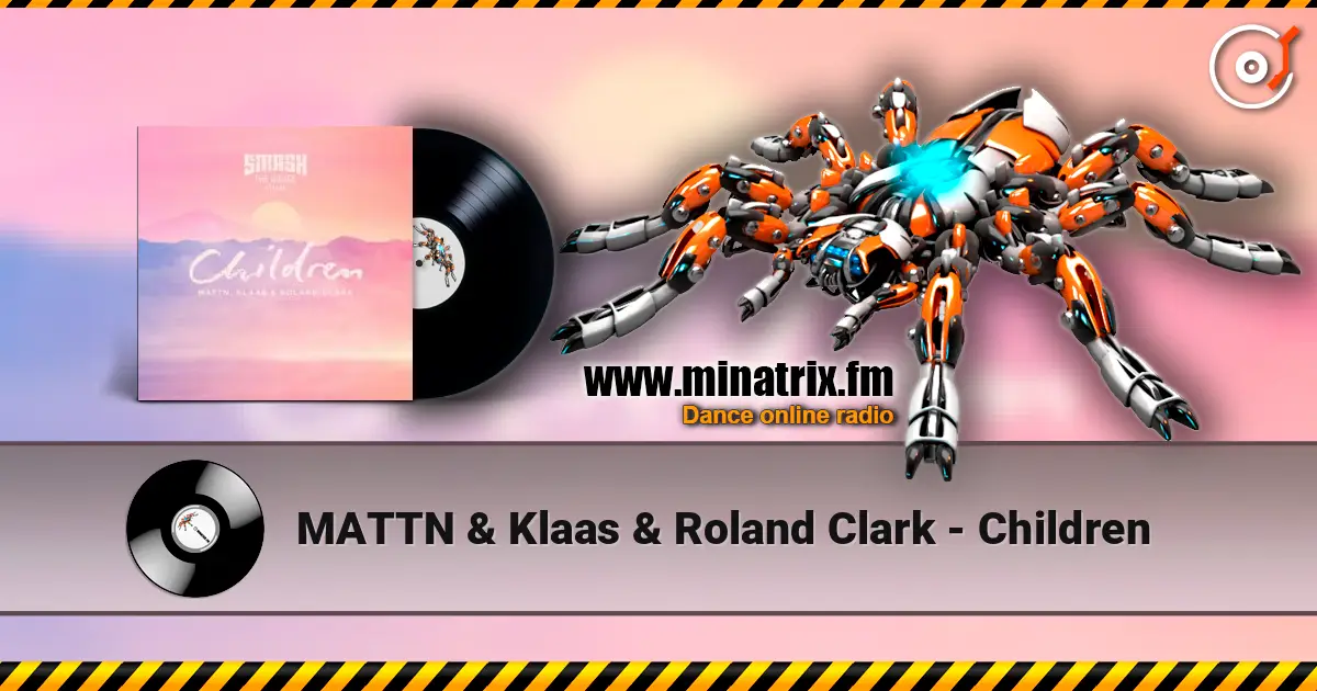 MATTN & Klaas & Roland Clark - Children слухати онлайн у високій якості | Minatrix.FM