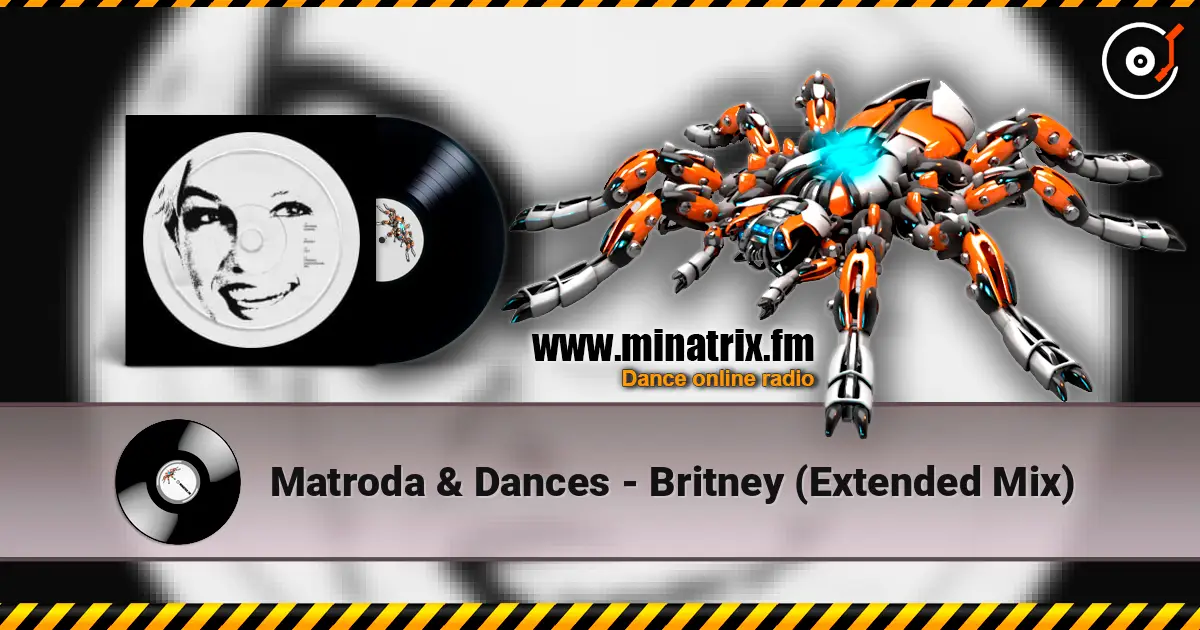 Matroda & Dances - Britney (Extended Mix) listen online in high quality | Minatrix.FM