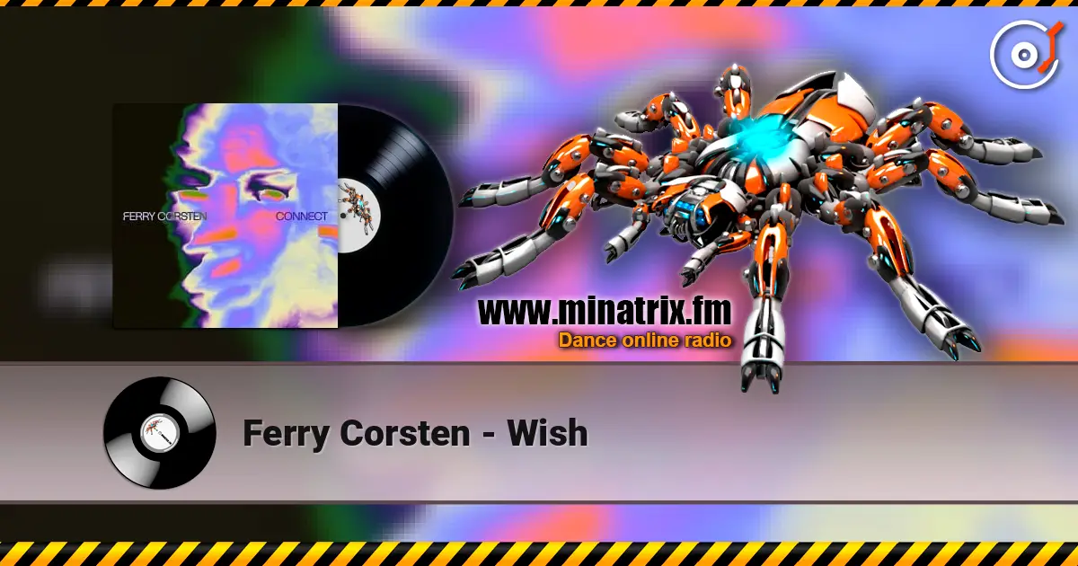 Ferry Corsten - Wish listen online in high quality | Minatrix.FM