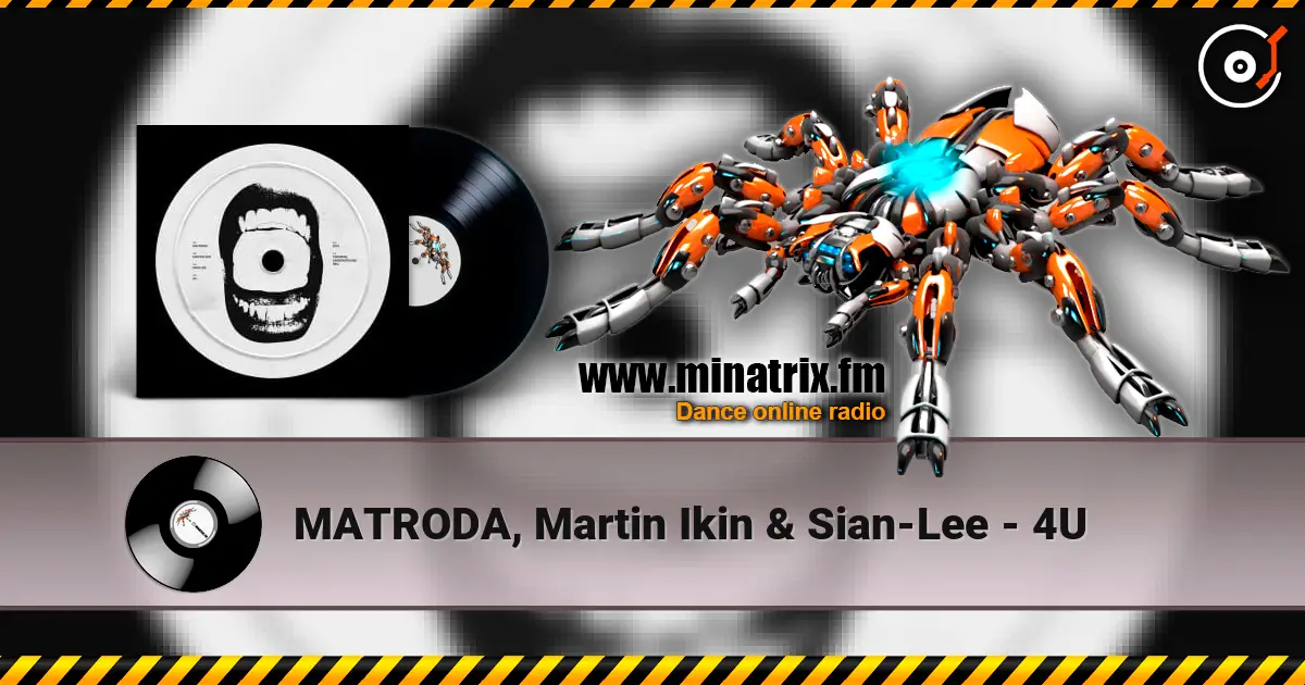 MATRODA, Martin Ikin & Sian-Lee - 4U слухати онлайн у високій якості | Minatrix.FM
