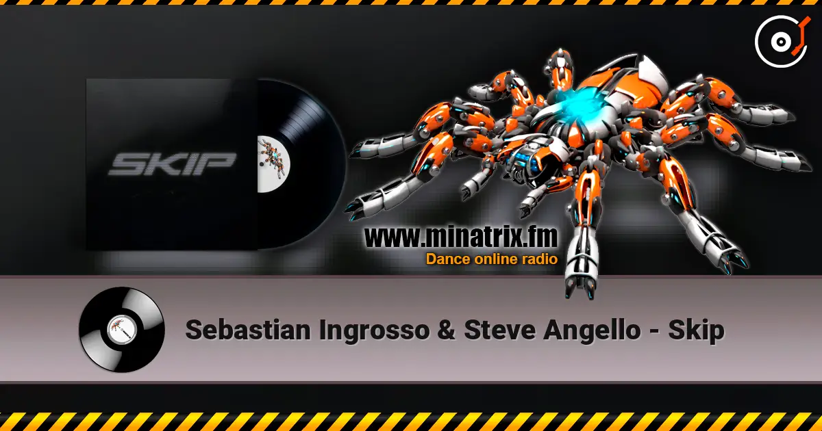 Sebastian Ingrosso & Steve Angello - Skip слухати онлайн у високій якості | Minatrix.FM