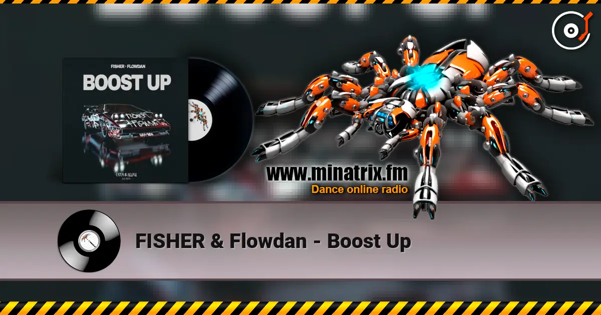 FISHER & Flowdan - Boost Up слухати онлайн у високій якості | Minatrix.FM