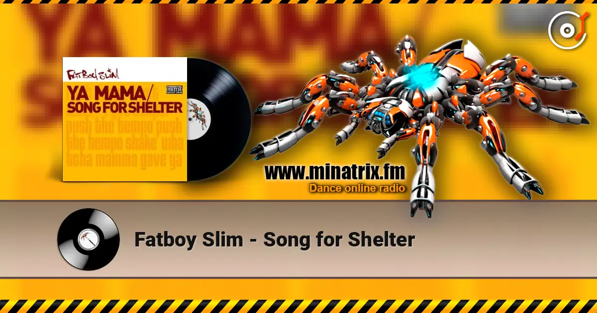 Fatboy Slim - Song for Shelter listen online in high quality | Minatrix.FM