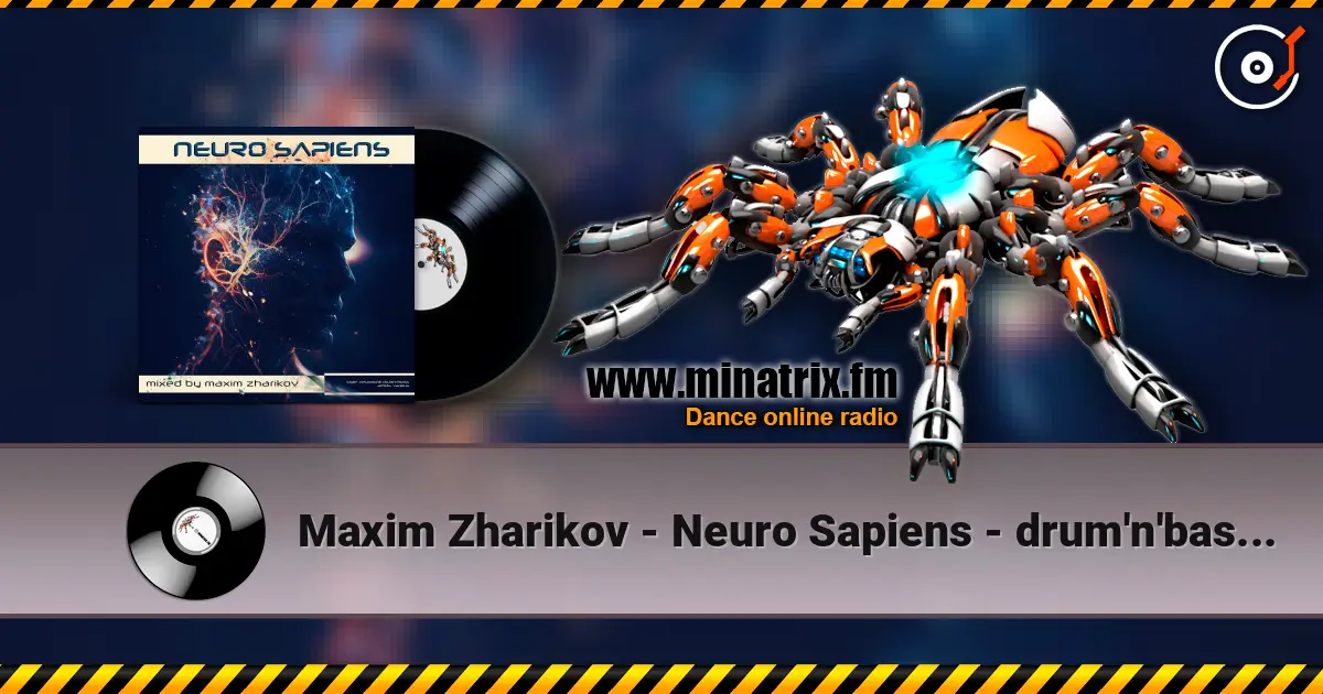 Maxim Zharikov - Neuro Sapiens - drum'n'bass mix слухати онлайн у високій якості | Minatrix.FM