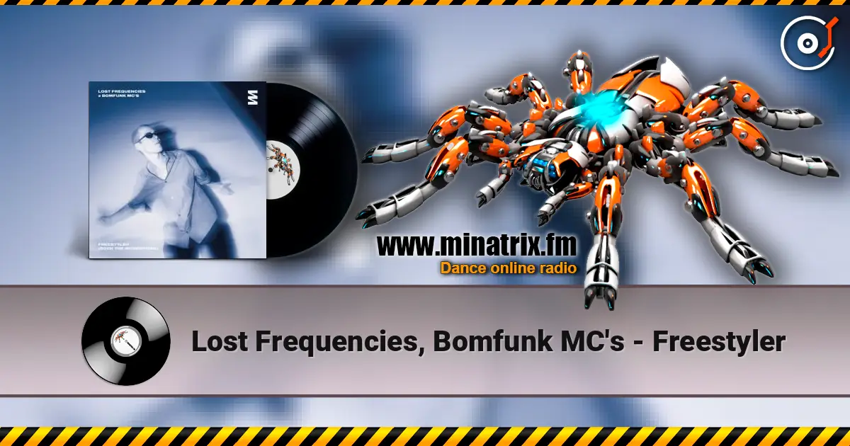 Lost Frequencies, Bomfunk MC's - Freestyler listen online in high quality | Minatrix.FM