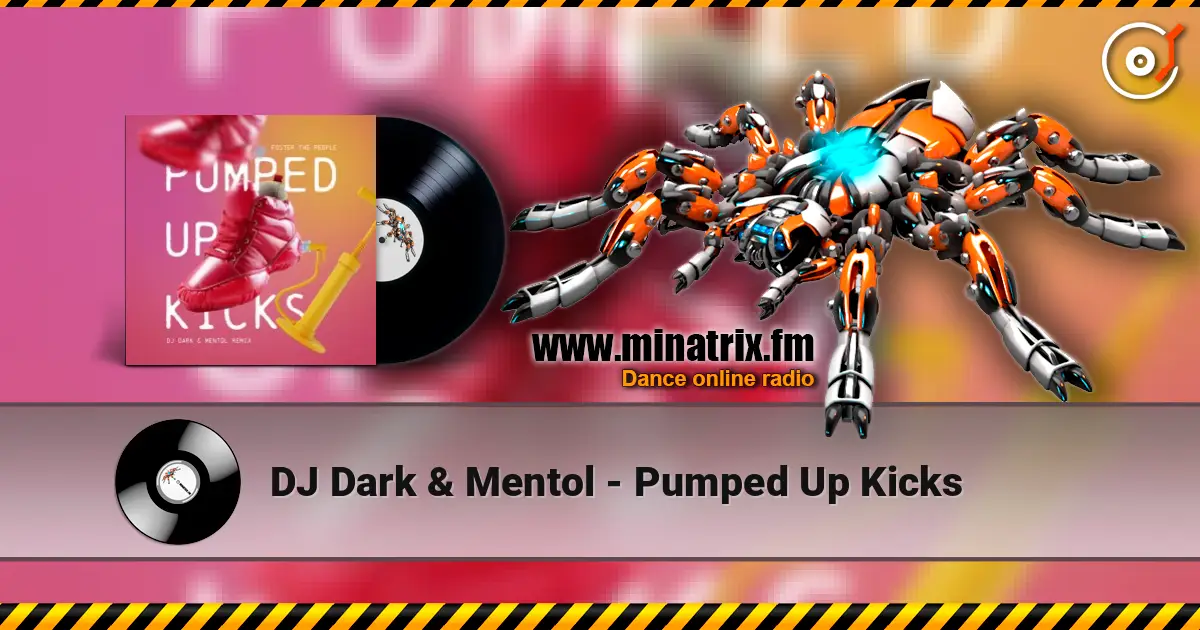 DJ Dark & Mentol - Pumped Up Kicks listen online in high quality | Minatrix.FM