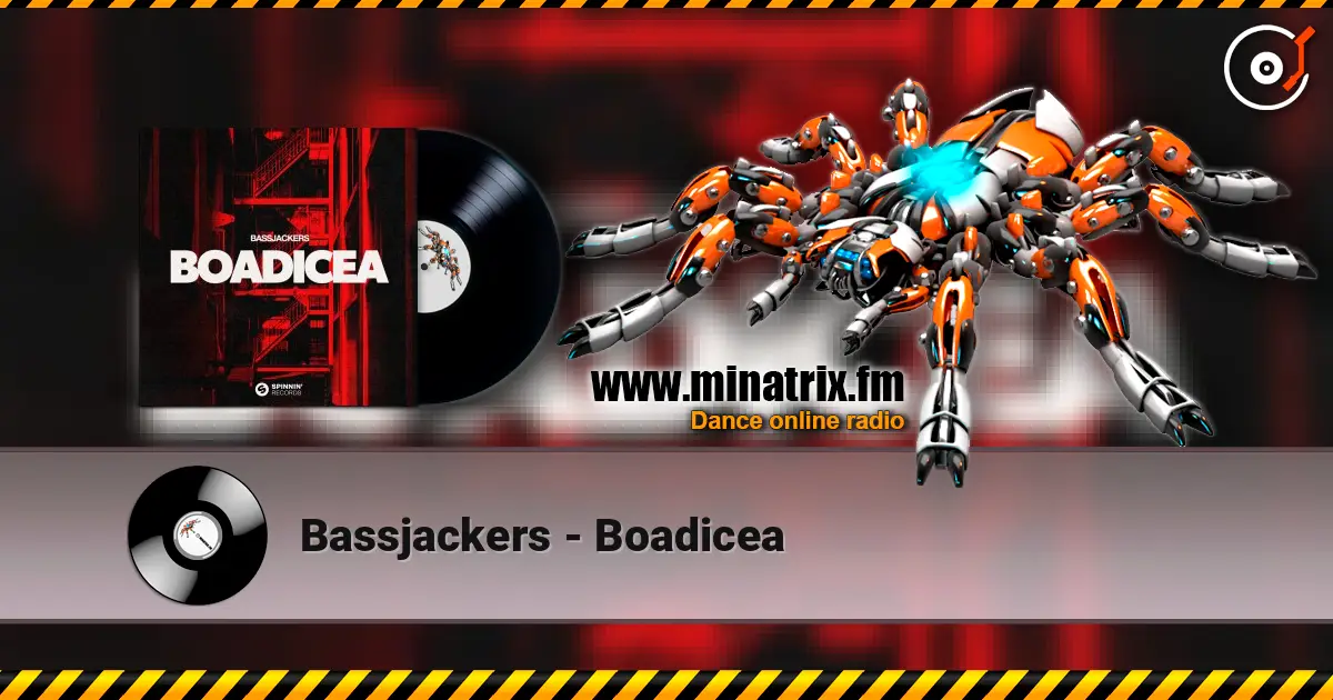 Bassjackers - Boadicea listen online in high quality | Minatrix.FM